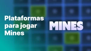 Melhor-Plataforma-para-jogar-Mines