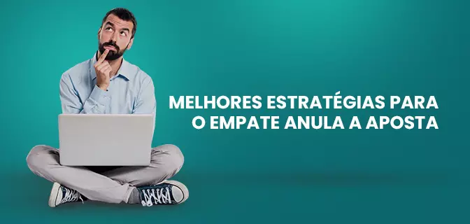 Empate Anula Aposta: Veja O que é e Como Funciona